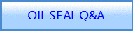 OIL SEAL Q&A